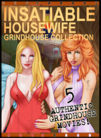 INSATIABLE HOUSEWIFE GRINDHOUSE COLLECTION